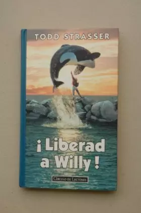 Couverture du produit · Liberad a Willi! / Todd Strasser  traducción de Marta Pérez]