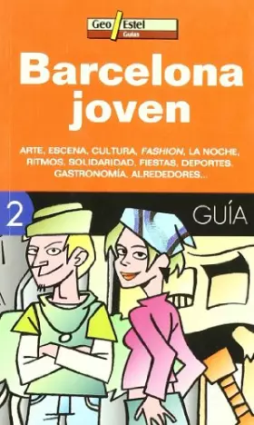 Couverture du produit · Barcelona joven : arte, escena, cultura, fashion, la noche, ritmos, solidaridad, fiestas, deportes