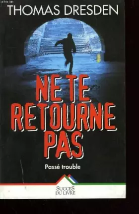 Couverture du produit · Ne te retourne pas. passe trouble.