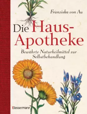 Couverture du produit · Die Hausapotheke: Bewährte Naturheilmittel zur Selbstbehandlung