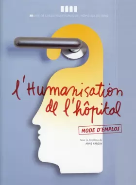 Couverture du produit · L'humanisation de l'hôpital : Mode d'emploi