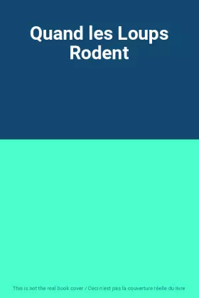 Couverture du produit · Quand les Loups Rodent