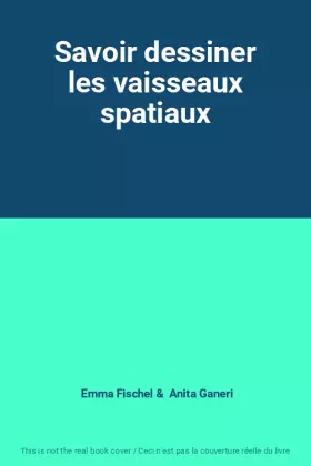 Couverture du produit · Savoir dessiner les vaisseaux spatiaux