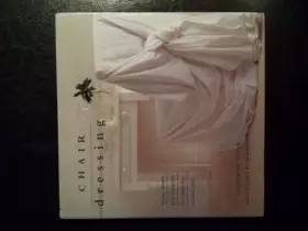 Couverture du produit · Interior Focus: Chair Dressing: Wrap, Drape and Decorate, 25 Ideas for Instant Style