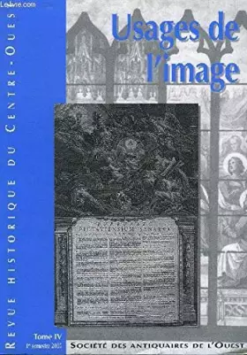 Couverture du produit · [Revue historique du Centre-Ouest], Usages de l'image, Tome 4