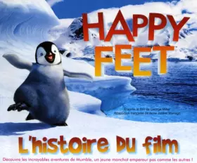 Couverture du produit · Happy Feet: L'histoire du film