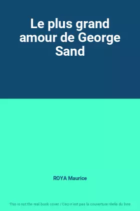 Couverture du produit · Le plus grand amour de George Sand