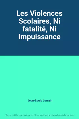 Couverture du produit · Les Violences Scolaires, Ni fatalité, Ni Impuissance