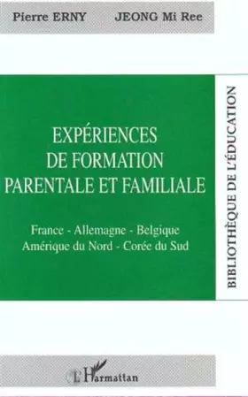 Couverture du produit · Expériences de formation parentale et familiale: France, Allemagne, Belgique, Amérique du Nord, Corée du Sud
