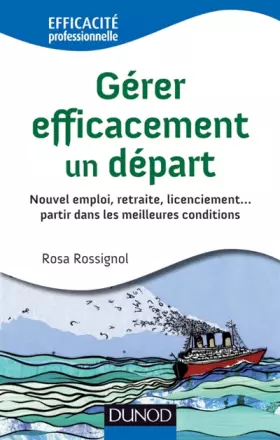 Couverture du produit · Gérer efficacement un départ - Nouvel emploi, retraite, licenciement: Nouvel emploi, retraite, licenciement... partir dans les 