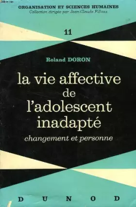 Couverture du produit · La vie affective de l'adolescent inadapté - Changement et personne