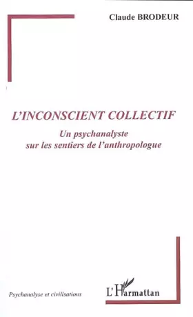 Couverture du produit · L'inconscient collectif : Un psychanalyste sur les sentiers de l'anthropologue