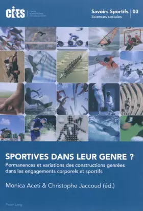Couverture du produit · Sportives dans leur genre ?: Permanences et variations des constructions genrées dans les engagements corporels et
