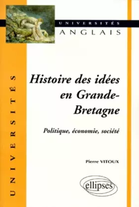 Couverture du produit · Histoire des idées en Grande-Bretagne : Politique, économie, société
