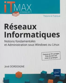 Couverture du produit · Réseaux Informatiques : Théorie et Pratique (2 livres en 1) - Notions fondamentales et Administration sous Windows ou Linux