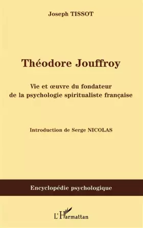 Couverture du produit · Théodore Jouffroy: Vie et oeuvre du fondateur de la psychologie spiritualiste française