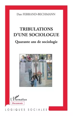 Couverture du produit · Tribulations d'une sociologue: Quarante ans de sociologie