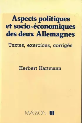 Couverture du produit · Aspects politiques et socio-economiques des deux allemagnes / textes, exercices, corriges