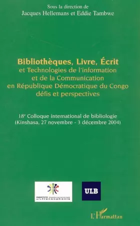 Couverture du produit · Bibliothèques, Livre, Ecrit et Technologies de l'Information et de la Communication: En République Démocratique du Congo Défis 