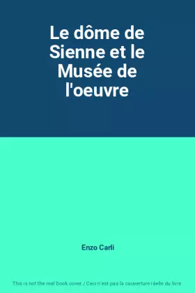 Couverture du produit · Le dôme de Sienne et le Musée de l'oeuvre