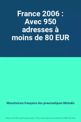 Couverture du produit · France 2006 : Avec 950 adresses à moins de 80 EUR