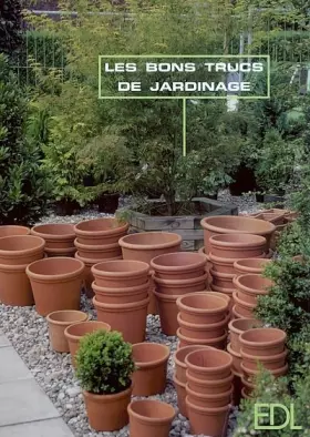 Couverture du produit · Les bons trucs de jardinage. Rapide et compétent
