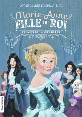 Couverture du produit · Marie-Anne fille du roi, Tome 1 : Premier bal à Versaille