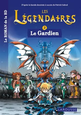 Couverture du produit · Les légendaires - Le roman - Tome 2 : Le Gardien