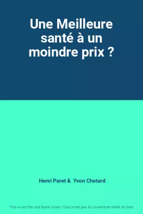 Couverture du produit · Une Meilleure santé à un moindre prix ?