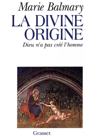 Couverture du produit · LA DIVINE ORIGINE. Dieu n'a pas créé l'homme
