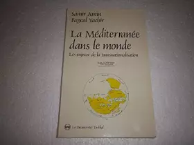 Couverture du produit · La mediterranee dans le monde / les enjeux de la transnationalisation dans la region mediterraneenne