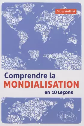 Couverture du produit · Comprendre la Mondialisation en 10 Leçons