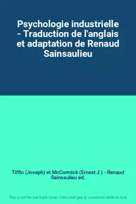 Couverture du produit · Psychologie industrielle - Traduction de l'anglais et adaptation de Renaud Sainsaulieu
