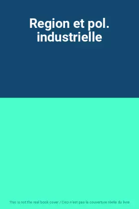 Couverture du produit · Region et pol. industrielle