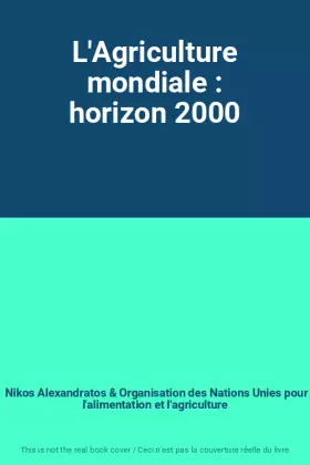Couverture du produit · L'Agriculture mondiale : horizon 2000