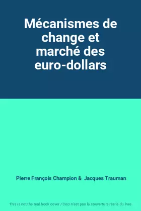 Couverture du produit · Mécanismes de change et marché des euro-dollars