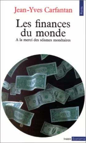 Couverture du produit · Les Finances du monde : À la merci des séismes monétaires