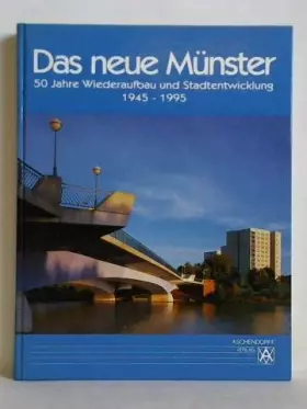 Couverture du produit · Das neue Münster. 50 Jahre Wiederaufbau und Stadtentwicklung 1945 - 1995
