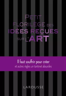 Couverture du produit · Petit florilège des idées reçues sur l'art