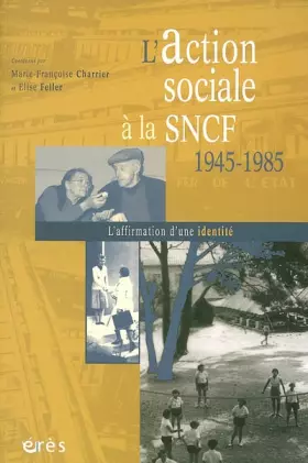 Couverture du produit · L'action sociale à la SNCF: L'affirmation d'une originalité 1945-1985