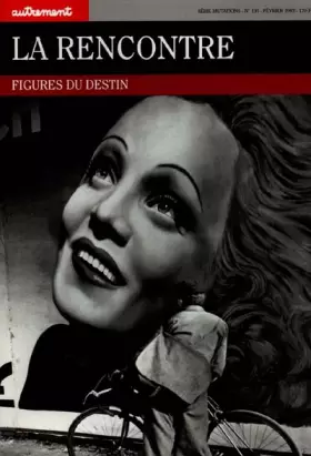 Couverture du produit · LA RENCONTRE. Figures du destin
