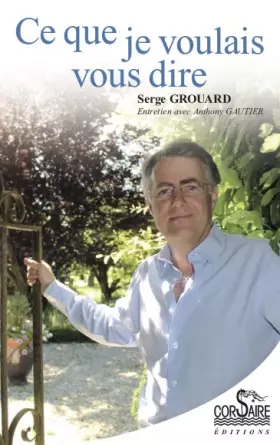 Couverture du produit · Ce que je voulais vous dire