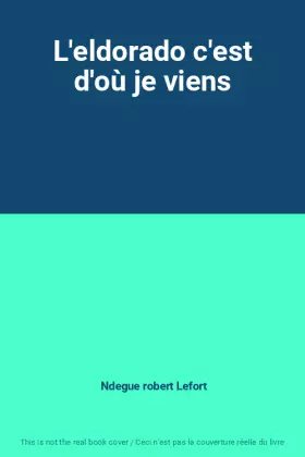 Couverture du produit · L'eldorado c'est d'où je viens