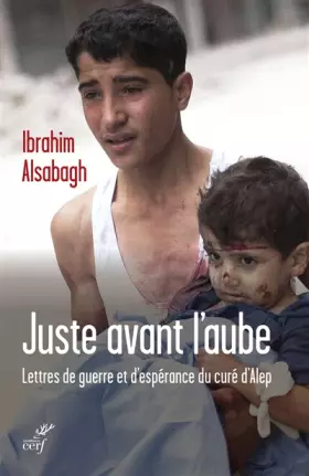 Couverture du produit · Juste avant l'aube - Lettres de guerre et d'espérance du curé d'Alep