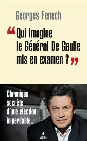 Couverture du produit · "Qui imagine le Général De Gaulle mis en examen ?"