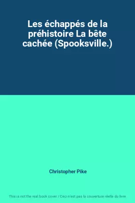 Couverture du produit · Les échappés de la préhistoire La bête cachée (Spooksville.)