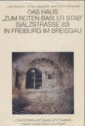 Couverture du produit · Das Haus 'Zum roten Basler Stab' (Salzstr. 20) in Freiburg im Breisgau (Forschungen und Berichte der Archäologie des Mittelalte