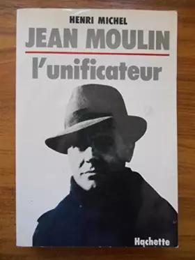 Couverture du produit · Jean Moulin l'unificateur