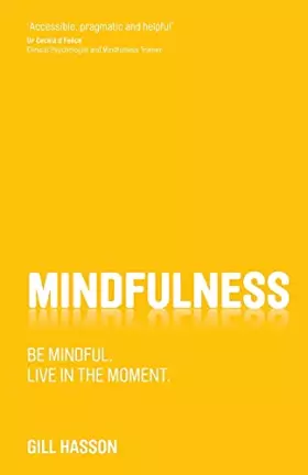 Couverture du produit · Mindfulness: Be mindful. Live in the Moment.