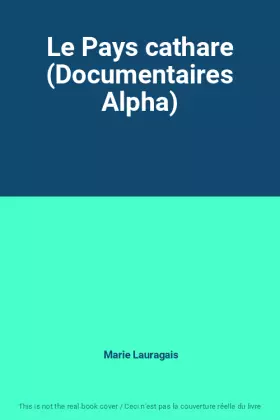 Couverture du produit · Le Pays cathare (Documentaires Alpha)